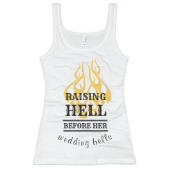 Raising Hell Before Wedding Bell